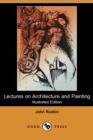 Image for Lectures on Architecture and Painting (Illustrated Edition) (Dodo Press)
