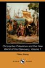 Image for Christopher Columbus and the New World of His Discovery, Volume 1 (Dodo Press)