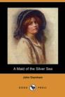 Image for A Maid of the Silver Sea (Dodo Press)