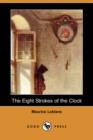 Image for The Eight Strokes of the Clock (Dodo Press)