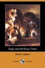 Image for Dogs and All about Them (Dodo Press)
