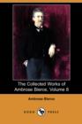 Image for The Collected Works of Ambrose Bierce, Volume 8 (Dodo Press)