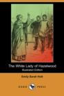 Image for The White Lady of Hazelwood (Illustrated Edition) (Dodo Press)