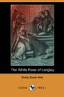 Image for The White Rose of Langley (Dodo Press)