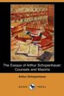 Image for The Essays of Arthur Schopenhauer : Counsels and Maxims (Dodo Press)