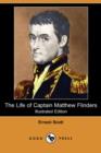 Image for The Life of Captain Matthew Flinders (Illustrated Edition) (Dodo Press)