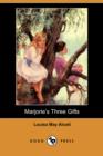 Image for Marjorie&#39;s Three Gifts (Dodo Press)