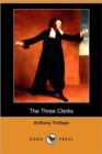Image for The Three Clerks (Dodo Press)