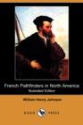 Image for French Pathfinders in North America (Illustrated Edition) (Dodo Press)
