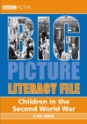 Image for The Big Picture Literacy File - Children in the Second World War EBBk MUL