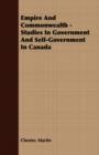Image for Empire And Commonwealth - Studies In Government And Self-Government In Canada