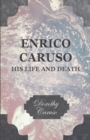 Image for Enrico Caruso - His Life And Death