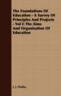 Image for The Foundations Of Education - A Survey Of Principles And Projects - Vol I