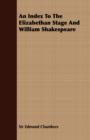 Image for An Index To The Elizabethan Stage And William Shakespeare