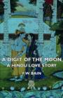 Image for A Digit Of The Moon - A Hindu Love Story
