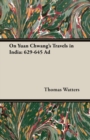 Image for On Yuan Chwang&#39;s Travels In India
