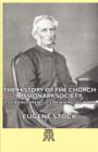 Image for The History Of The Church Missionary Society - Its Environment, Its Men, And Its Work