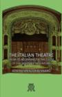 Image for The Italian Theatre - From Its Beginning To The Close Of The Seventeeth Century