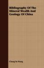 Image for Bibliography Of The Mineral Wealth And Geology Of China