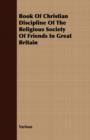 Image for Book Of Christian Discipline Of The Religious Society Of Friends In Great Britain