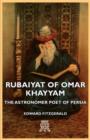 Image for Rubaiyat Of Omar Khayyam - The Astronomer Poet Of Persia