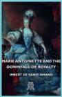 Image for Marie Antoinette And The Downfall Of Royalty