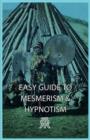 Image for Easy Guide To Mesmerism &amp; Hypnotism