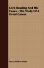 Image for Lord Reading And His Cases - The Study Of A Great Career
