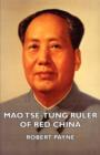 Image for Mao Tse-Tung Ruler Of Red China