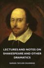 Image for Lectures And Notes On Shakespeare And Other Dramatics
