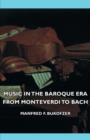 Image for Music in the Baroque Era from Monteverdi to Bach
