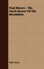 Image for Paul Revere - The Torch Bearer Of The Revolution