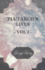 Image for Plutarch&#39;s Lives - Vol I