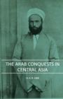 Image for The Arab Conquests In Central Asia