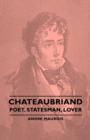 Image for Chateaubriand - Poet, Statesman, Lover