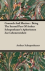 Image for Counsels And Maxims - Being The Second Part Of Arthur Schopenhauer&#39;s Aphorismen Zur Lebensweisheit