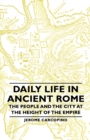 Image for Daily life in ancient Rome  : the people and the city at the height of the empire