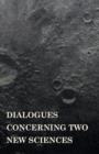 Image for Dialogues Concerninc Two New Sciences
