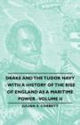 Image for Drake And The Tudor Navy - With A History Of The Rise Of England As A Maritime Power - Volume Ii