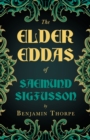 Image for The Elder Eddas Of Saemund Sigfusson Translated From The Original Old Norse Text Into English