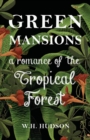 Image for Green Mansions - A Romance Of The Tropical Forest