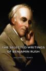 Image for The Selected Writings Of Benjamin Rush