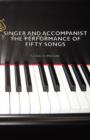 Image for Singer And Accompanist - The Performance Of Fifty Songs