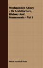 Image for Westminster Abbey - Its Architecture, History And Monuments - Vol I