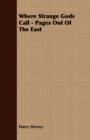 Image for Where Strange Gods Call - Pages Out Of The East