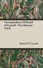 Image for Correspondence Of Daniel O&#39;Connell - The Liberator - Vol II