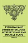 Image for Everyman And Other Interludes - Mystery Plays and Miracle Plays