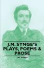 Image for J.M. Synge&#39;s Plays, Poems &amp; Prose