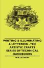 Image for Writing &amp; Illuminating &amp; Lettering - The Artistic Crafts Series of Technical Handbooks