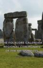 Image for The Folklore Calendar - Regional Ceremonies Of The British Isles